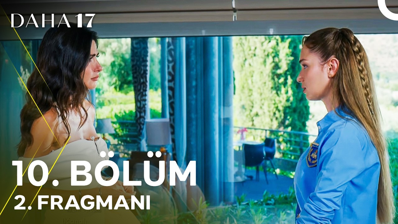 Daha 17 | 10. Bölüm 2. Fragmanı ''Babam Aras'a Bir Şey Yapmaz Değil Mi?''