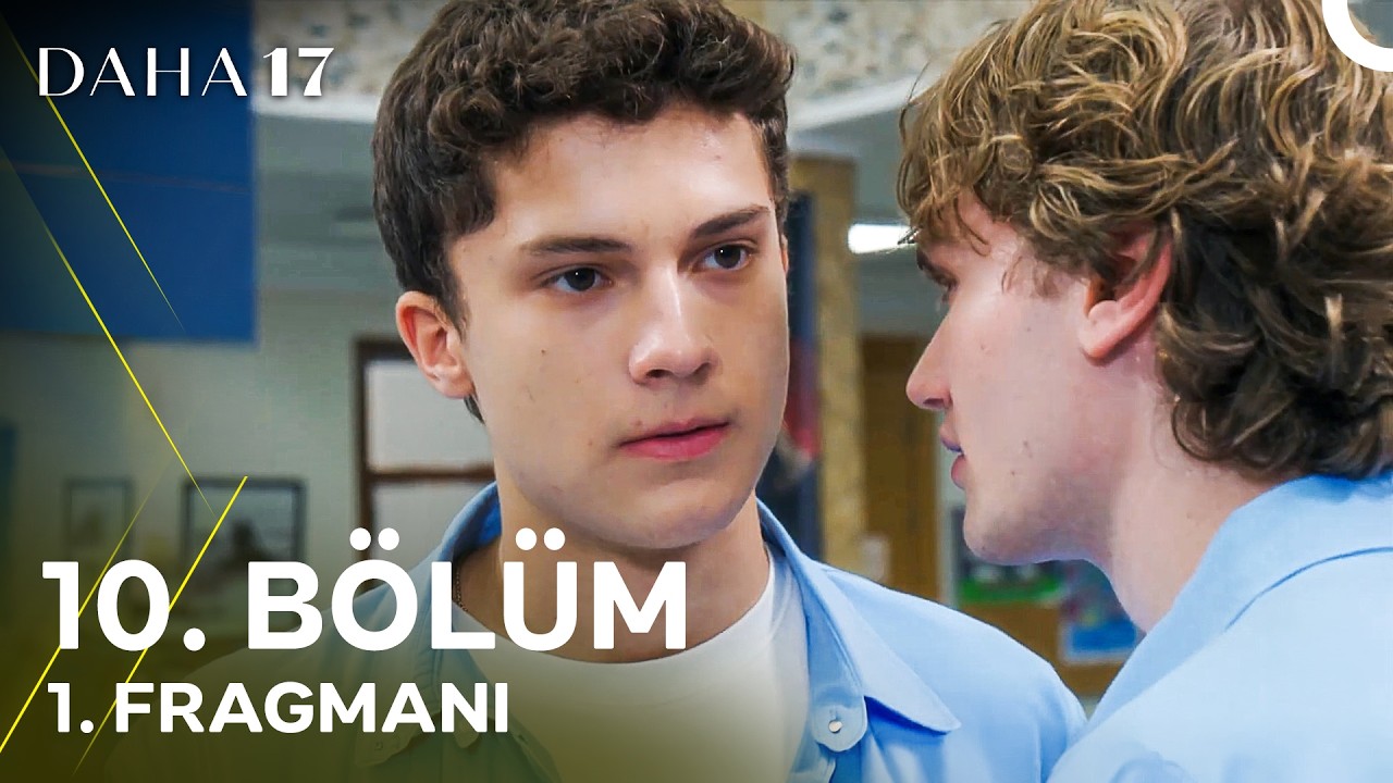 Daha 17 | 10. Bölüm 1. Fragmanı ''Sonunda Buldun Mu Kardeşini?''