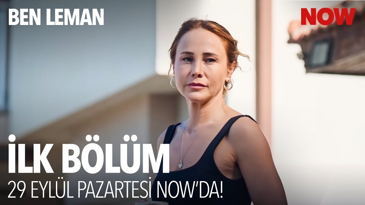 Ben Leman İlk Bölümüyle 29 Eylül Pazartesi NOW'da!