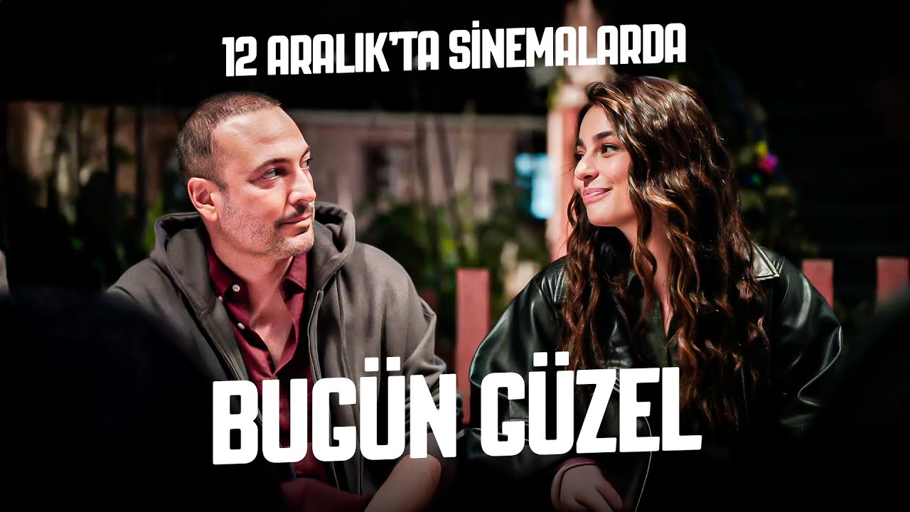 Bugün Güzel | Resmi Fragman "12 Aralık'ta Sinemalarda" 🍿📽️
