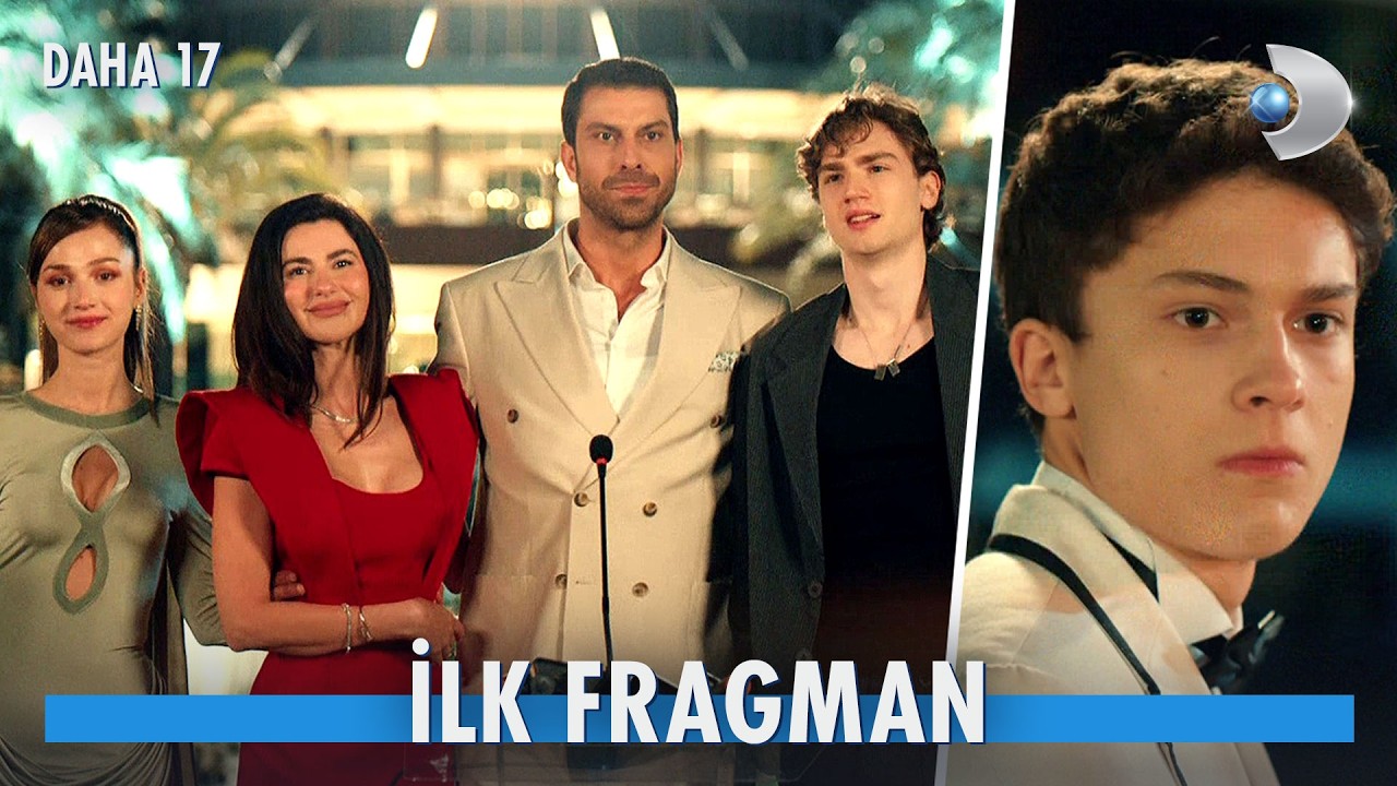 Daha 17 Fragmanı | “Bu hikaye yeni başlamıyor… Sadece artık anlatılmaya hazır!”  Yakında @kanald'de!