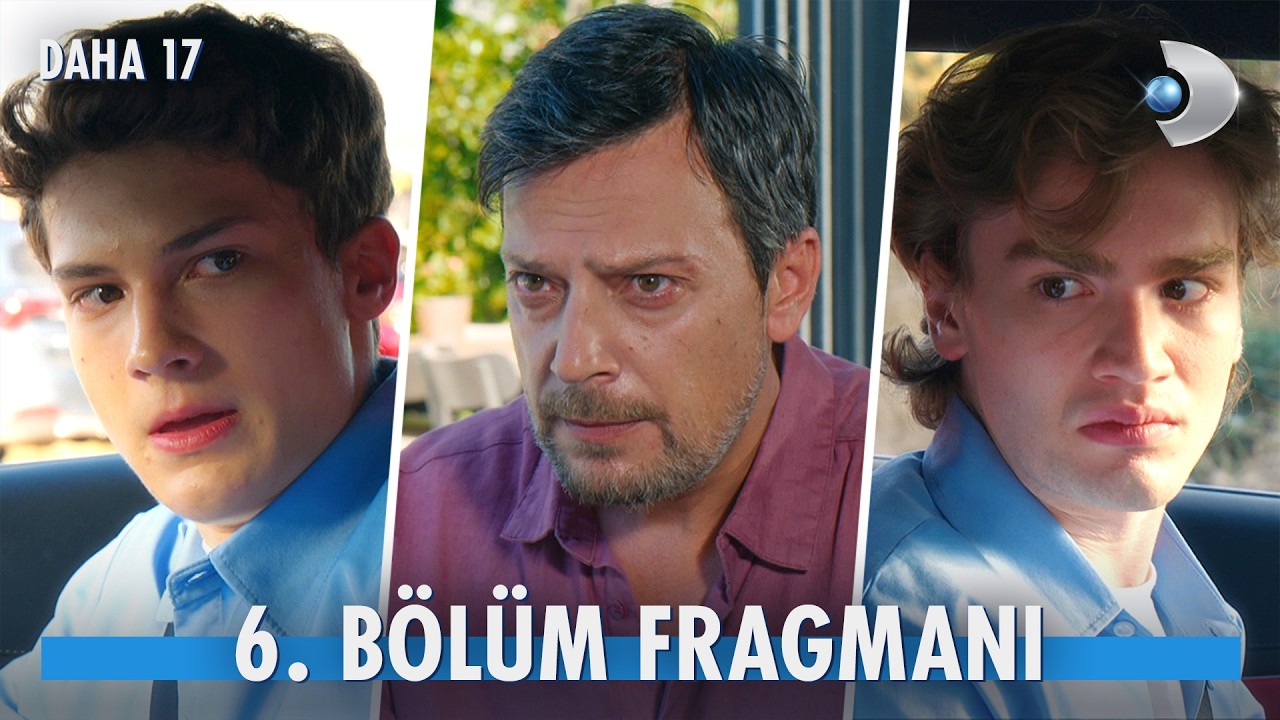 Daha 17 6. Bölüm Fragmanı | "İkisi bir araya gelirse, her şey biter!" @kanald
