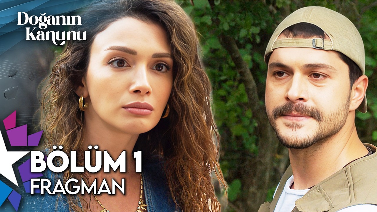 Doğanın Kanunu 1. Bölüm Fragman | 10 Haziran Çarşamba Star'da!