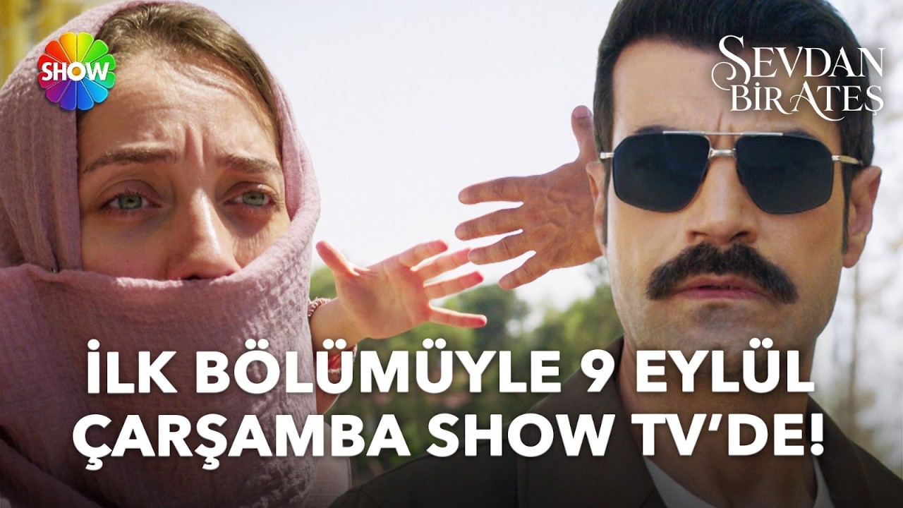 #SevdanBirAteş 1. Bölüm 2. Fragman | 9 Eylül Çarşamba 20.00’de Show TV’de!