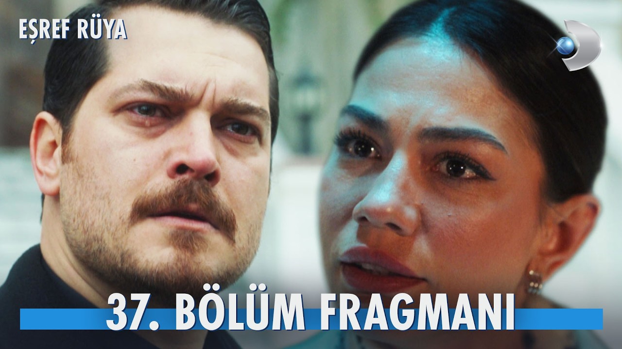 Eşref Rüya 37. Bölüm Fragmanı | Eşref, Rüya’nın aslında Nisan olduğunu öğreniyor! @kanald