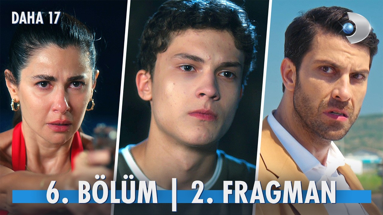 Daha 17 6. Bölüm 2. Fragman | ''Ben onu ölen oğlumun yerine koydum!" @kanald
