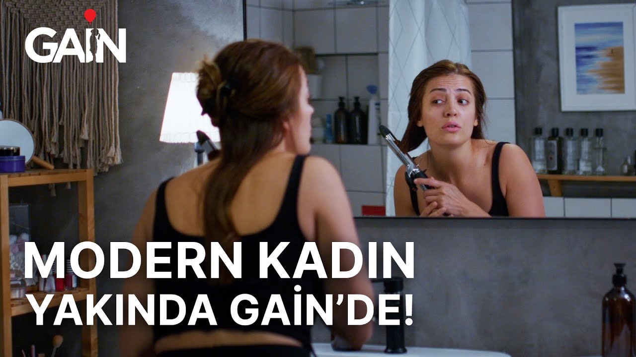Modern Kadın | Yakında Sadece GAİN'de! 🎈