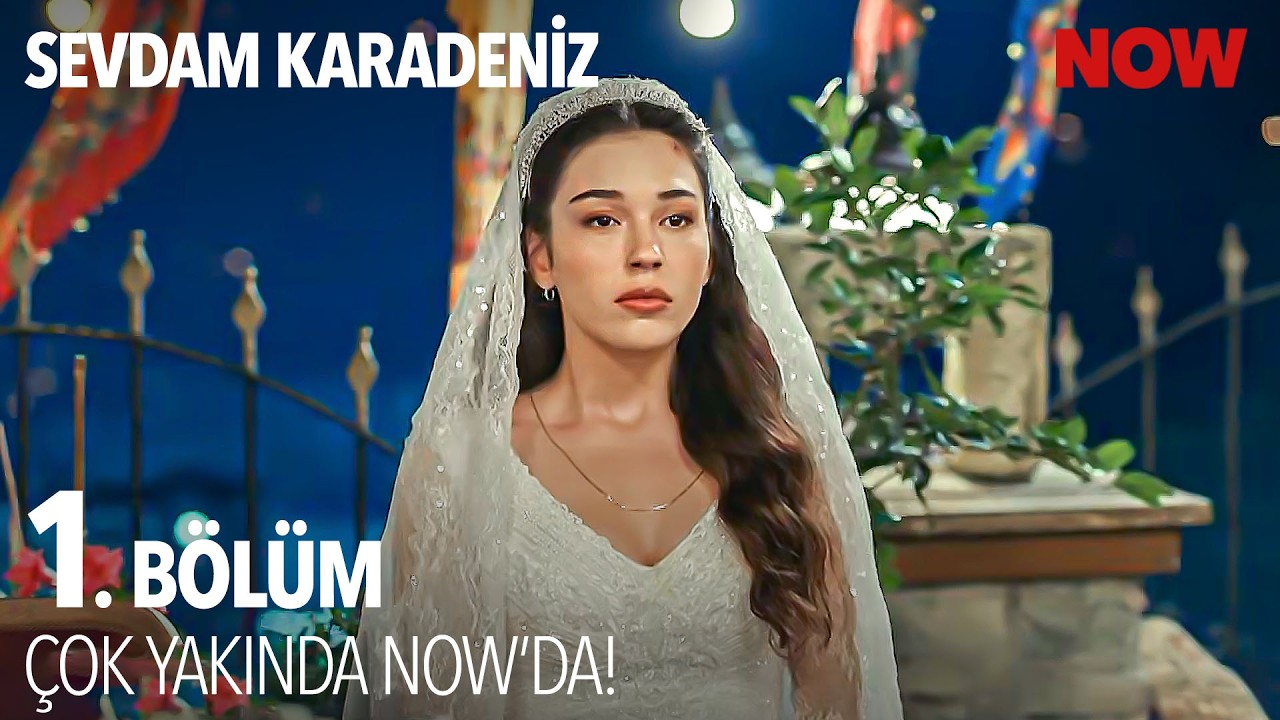 Sevdam Karadeniz İlk Bölümüyle Çok Yakında NOW'da! @SevdamKaradenizDizisi