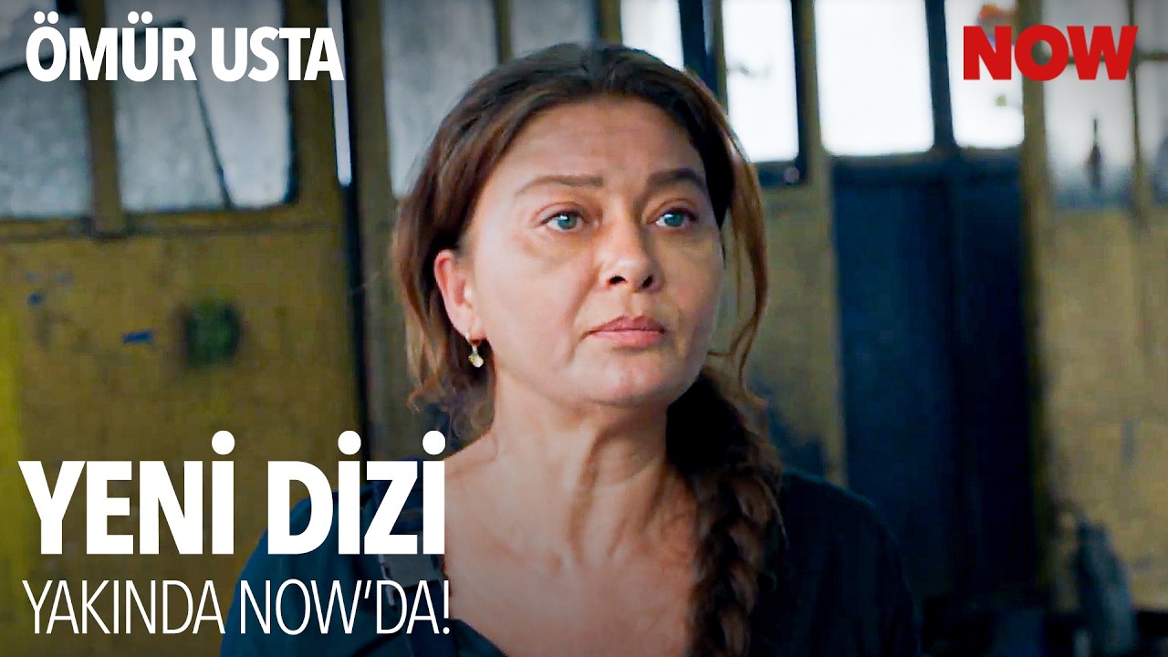 Ömür Usta Yakında NOW'da!