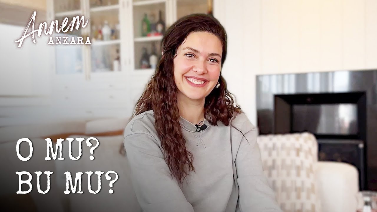 Annem Ankara - Bergüzar Korel - O Mu Bu Mu?