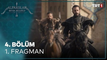 Alparslan Büyük Selçuklu 4.Bölüm Fragmanı! Yeni Bölümde Neler Var?