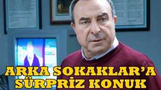 Arka Sokaklar'a usta bir isim konuk oluyor!