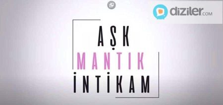 Aşk Mantık İntikam Oyuncuları Kimler?