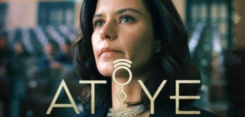 Atiye Final Sezonu Yayınlandı! Kaç Bölüm Var?