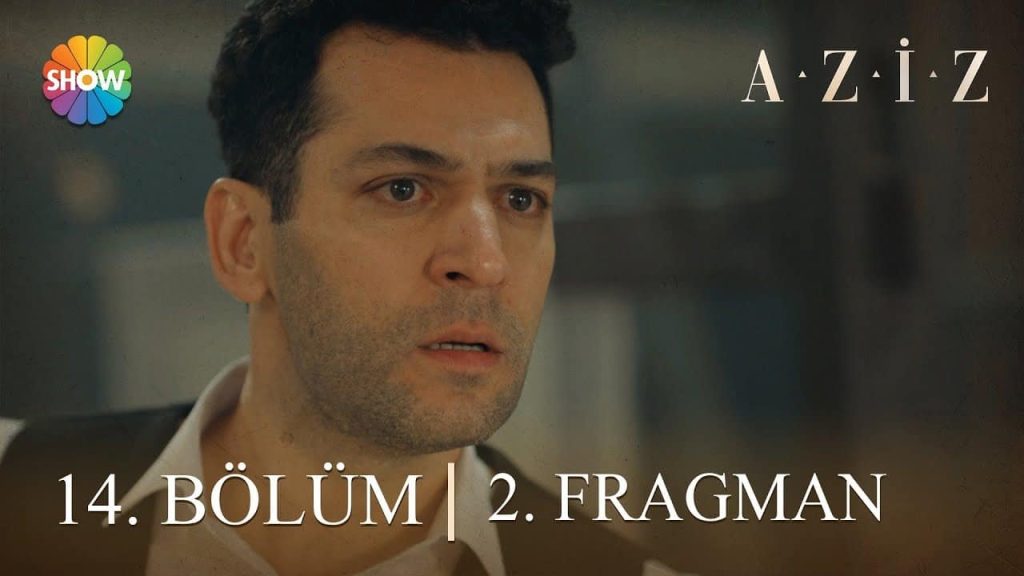 Aziz 14.Bölüm 2.Fragmanı Yayınlandı! Yeni Bölümde Olacaklar