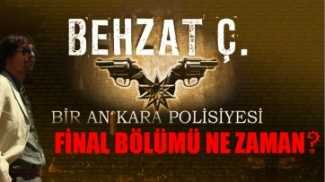 Behzat Ç.'nin final tarihi duyuruldu!