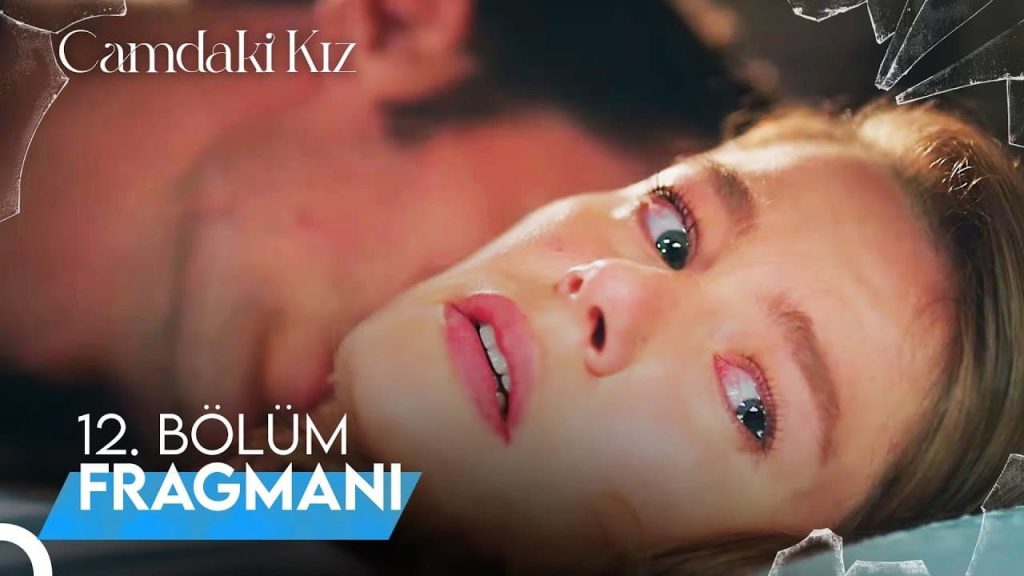 Camdaki Kız 12.Bölüm Fragmanı ve Olacaklar