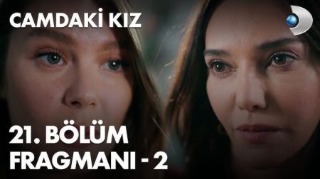 Camdaki Kız 21.Bölüm 2.Fragmanı Yayında!