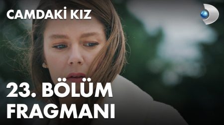 Camdaki Kız 23.Bölüm Fragmanı Yayınlandı! Gerçekler Ortaya Çıkıyor