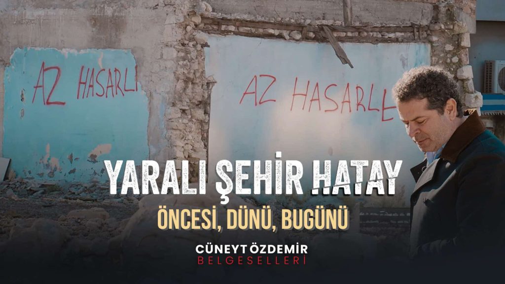 Cüneyt Özdemir’den “Yaralı Şehir Hatay” belgeseli GAİN’de!