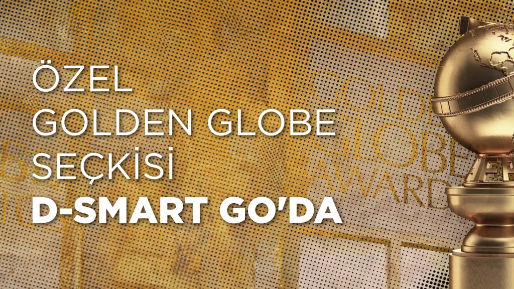 D-Smart Go’dan özel "Golden Globe" seçkisi!