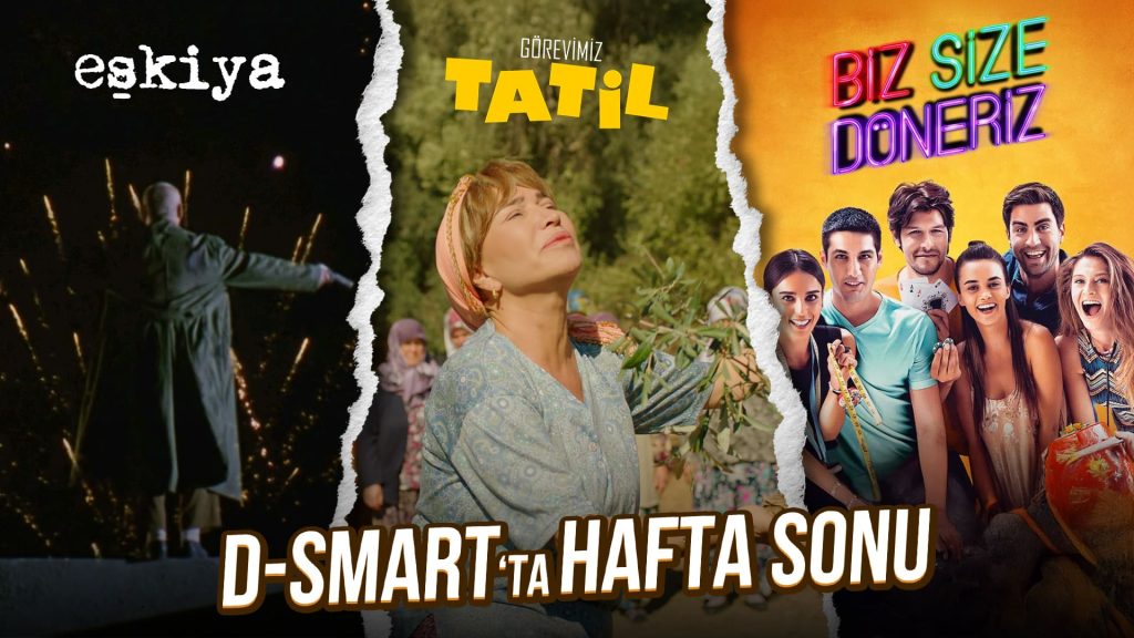 D-Smart'ta bu hafta sonu efsane geçecek!