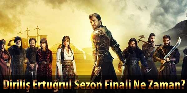 Diriliş Ertuğrul ne zaman final yapıyor?