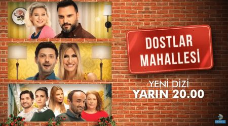 Dostlar Mahallesi yayın günü belli oldu! Hangi kanalda? Ne zaman başlıyor?