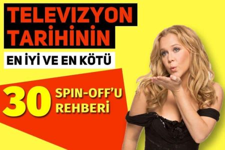 En iyi ve en kötü 30 Spin-Off rehberi!