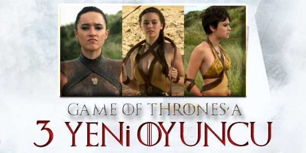 Game Of Thrones 5. Sezon'da üç yeni oyuncu
