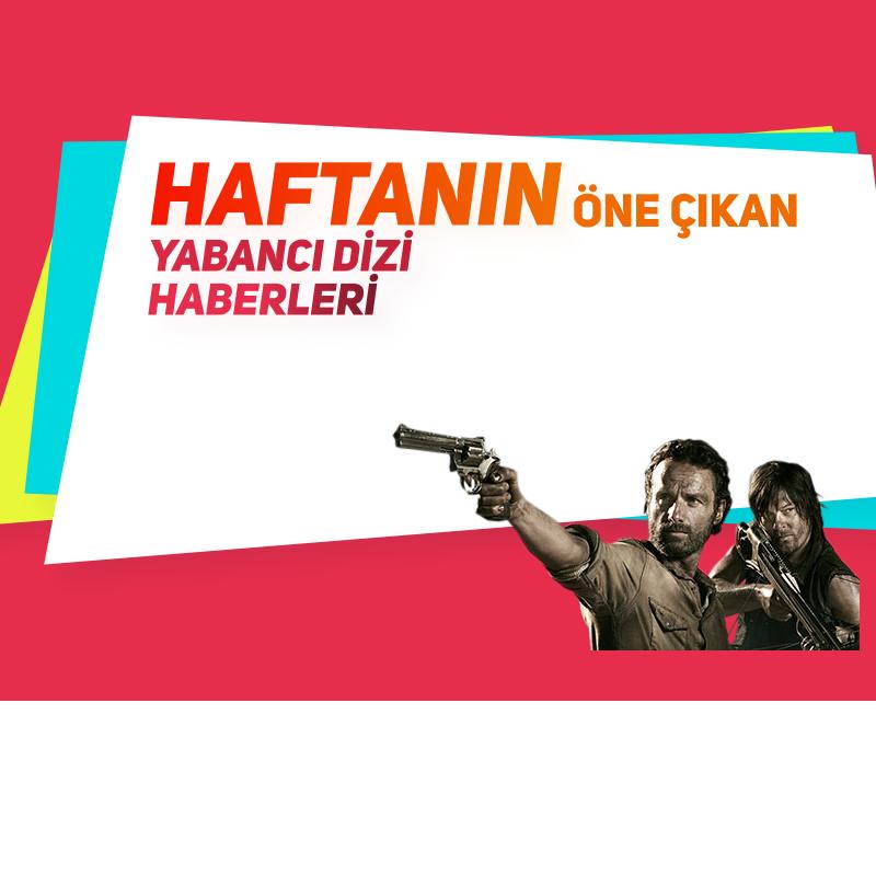 Geçtiğimiz haftanın öne çıkan yabancı dizi haberleri