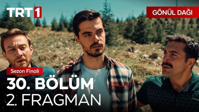 Gönül Dağı 30.Bölüm 2.Fragmanı; Sezon Finalinde Ne Olacak?
