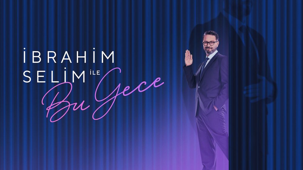 “İbrahim Selim ile Bu Gece” yeniden Zorlu PSM’de! “İbrahim Selim ile Bu Gece” yeniden Zorlu PSM’de!