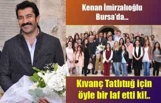 Kenan İmirzalıoğlu'dan Kıvanç Tatlıtuğ'a övgü!