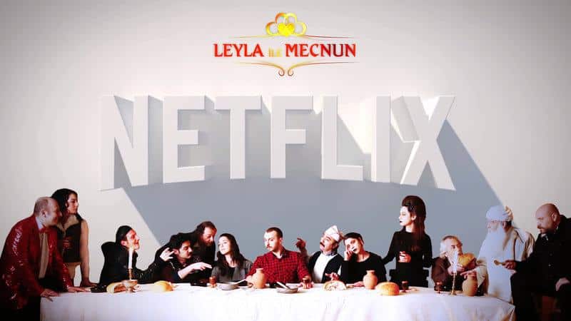 Leyla ile Mecnun Netflix'te mi yayınlanacak?