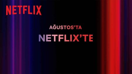 Netflix'te Ağustos Ayında Neler Var?