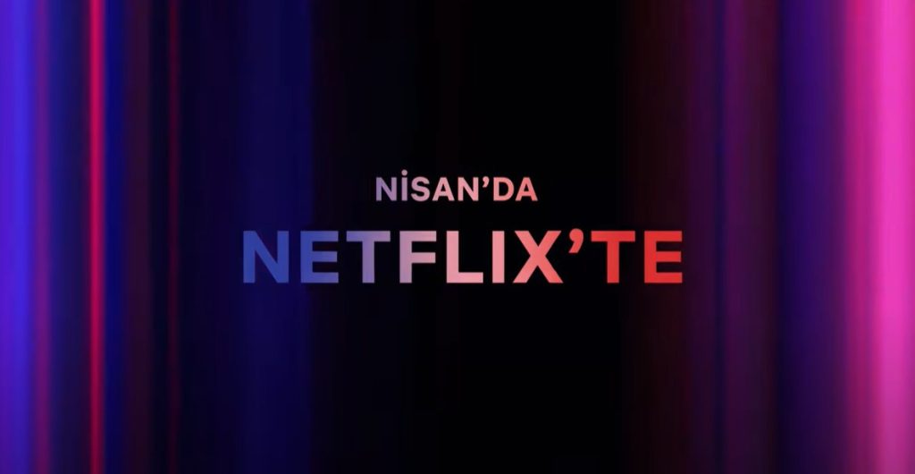 Netflix’te Nisan Ayında Neler Var? Netflix'te Nisan Ayında Neler Var?