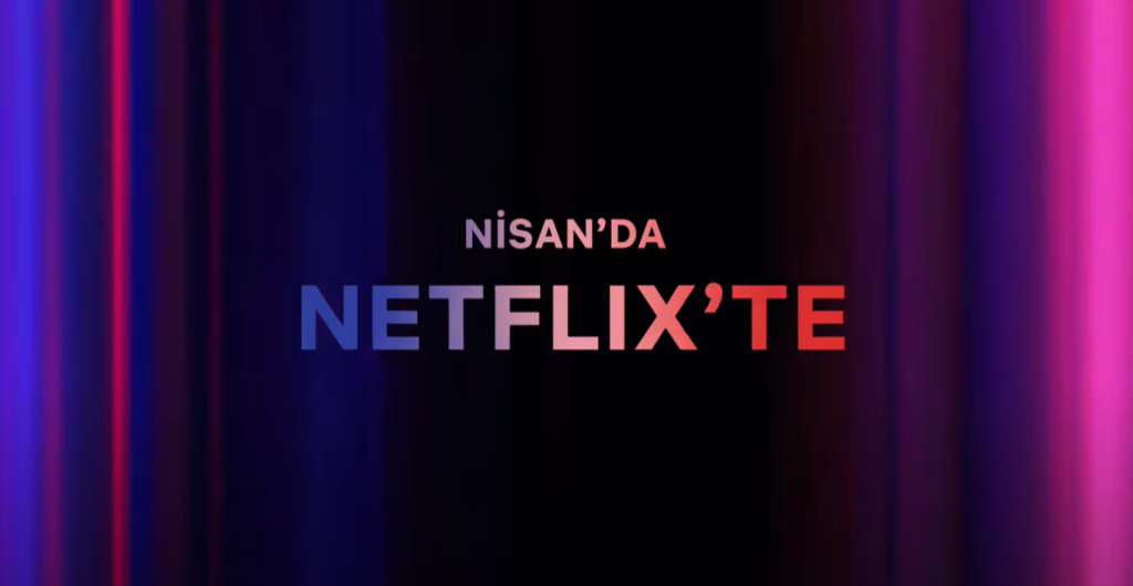 Netflix'te Nisan Ayında Neler Var?