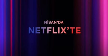 Netflix'te Nisan Ayında Neler Var?