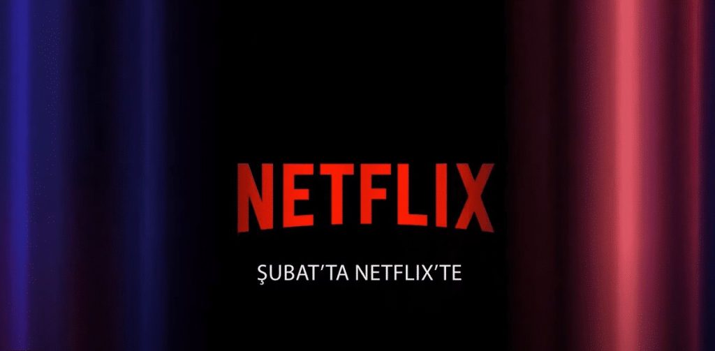 Netflix’te Şubat Ayında Neler Var? Netflix'te Şubat Ayında Neler Var?