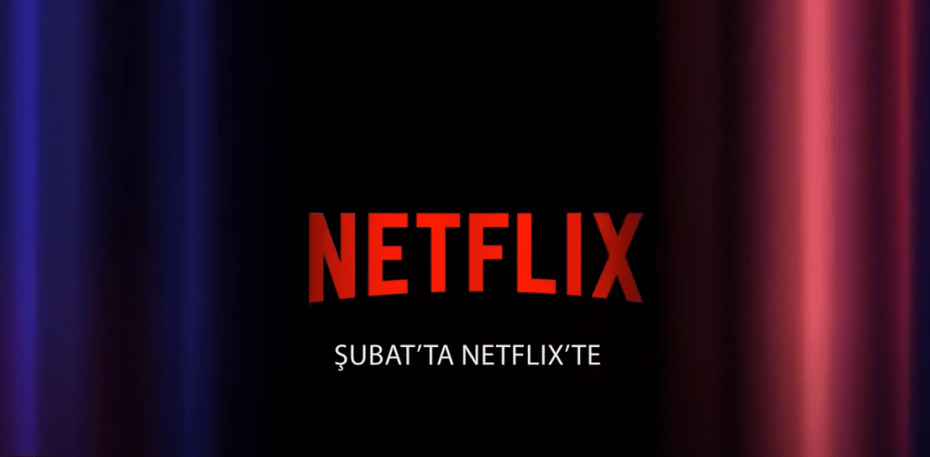Netflix'te Şubat Ayında Neler Var?