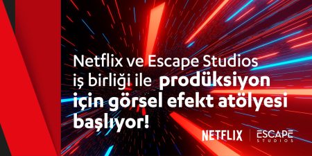 Netflix'ten görsel efekt dünyasına davet!
