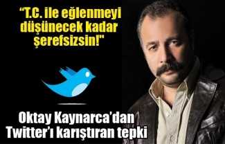 Oktay Kaynarca’dan T.C. çıkışı! Oktay Kaynarca'dan T.C. çıkışı!