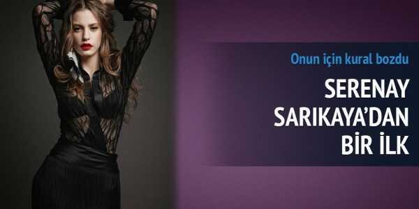 Serenay Sarıkaya'dan bir ilk