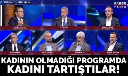 Televizyonda yapılan bir kadın tartışmasında daha kadın yoktu!
