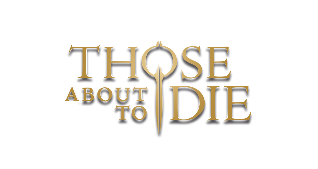 Those About To Die