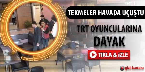TRT oyuncularına dayak şoku