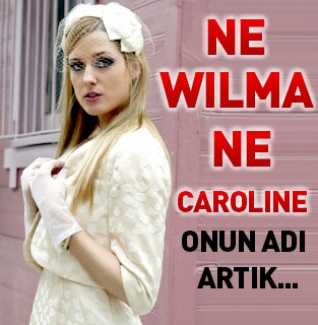 Wilma Elles'in Türk ismi belli oldu!