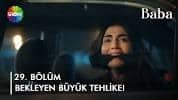 Baba 29. Bölüm | İlBüş'ü bekleyen tehlike ne?