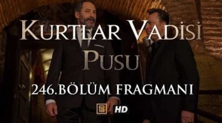 Kurtlar Vadisi Pusu 246. Bölüm Fragmanı
